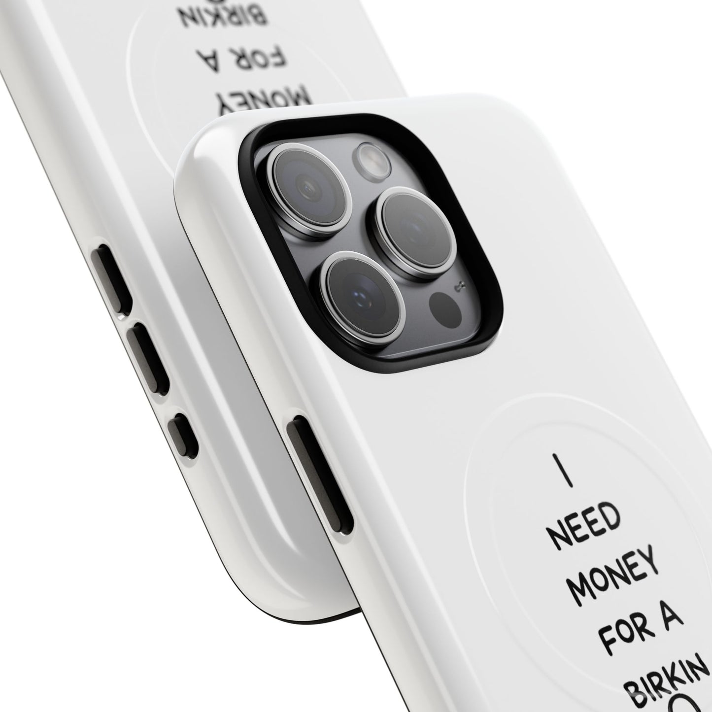 I Need Money For A Birkin (Magsafe)