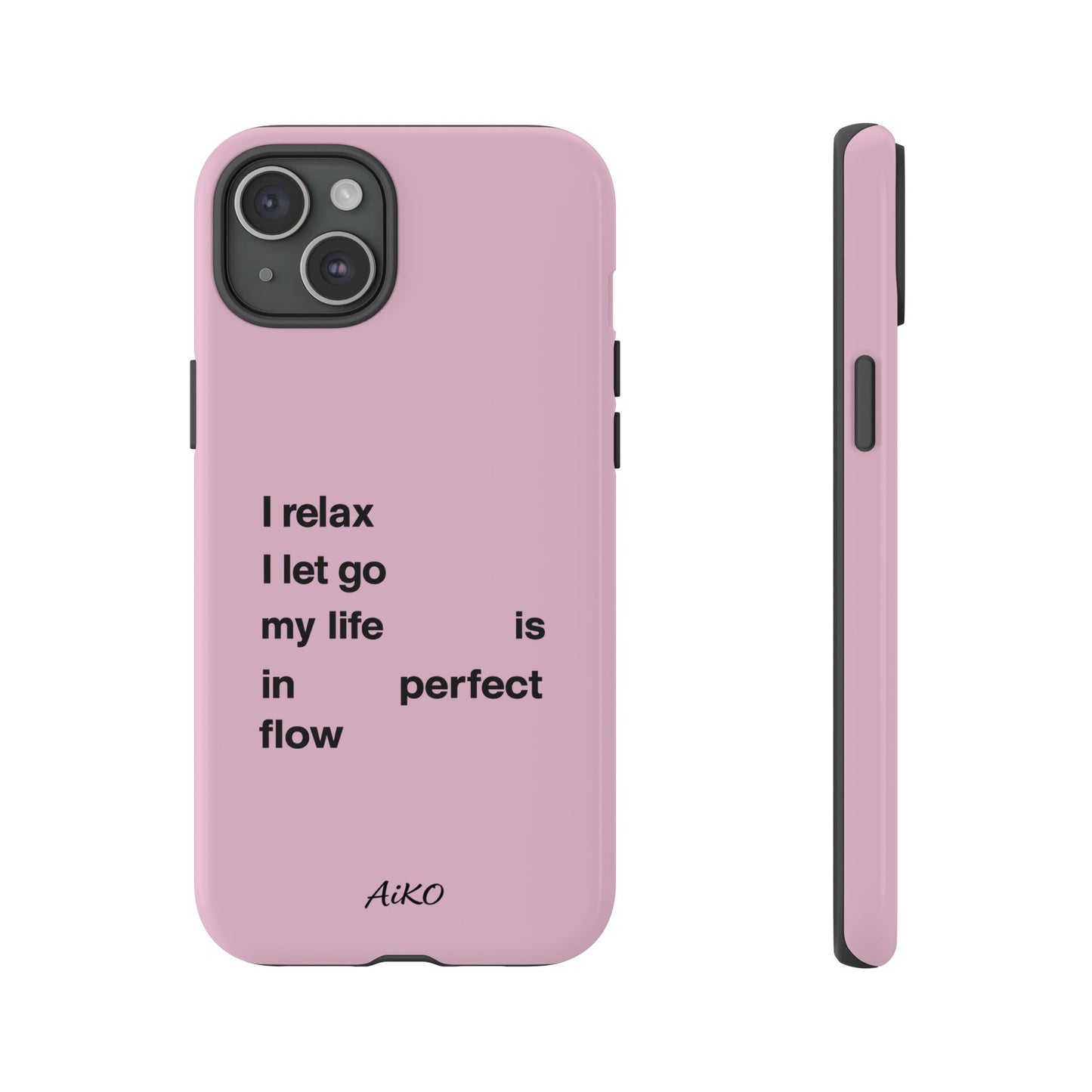 "I relax; I let go; my life is in perfect flow"