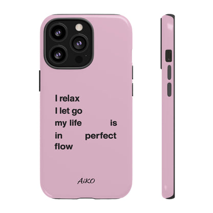 "I relax; I let go; my life is in perfect flow"