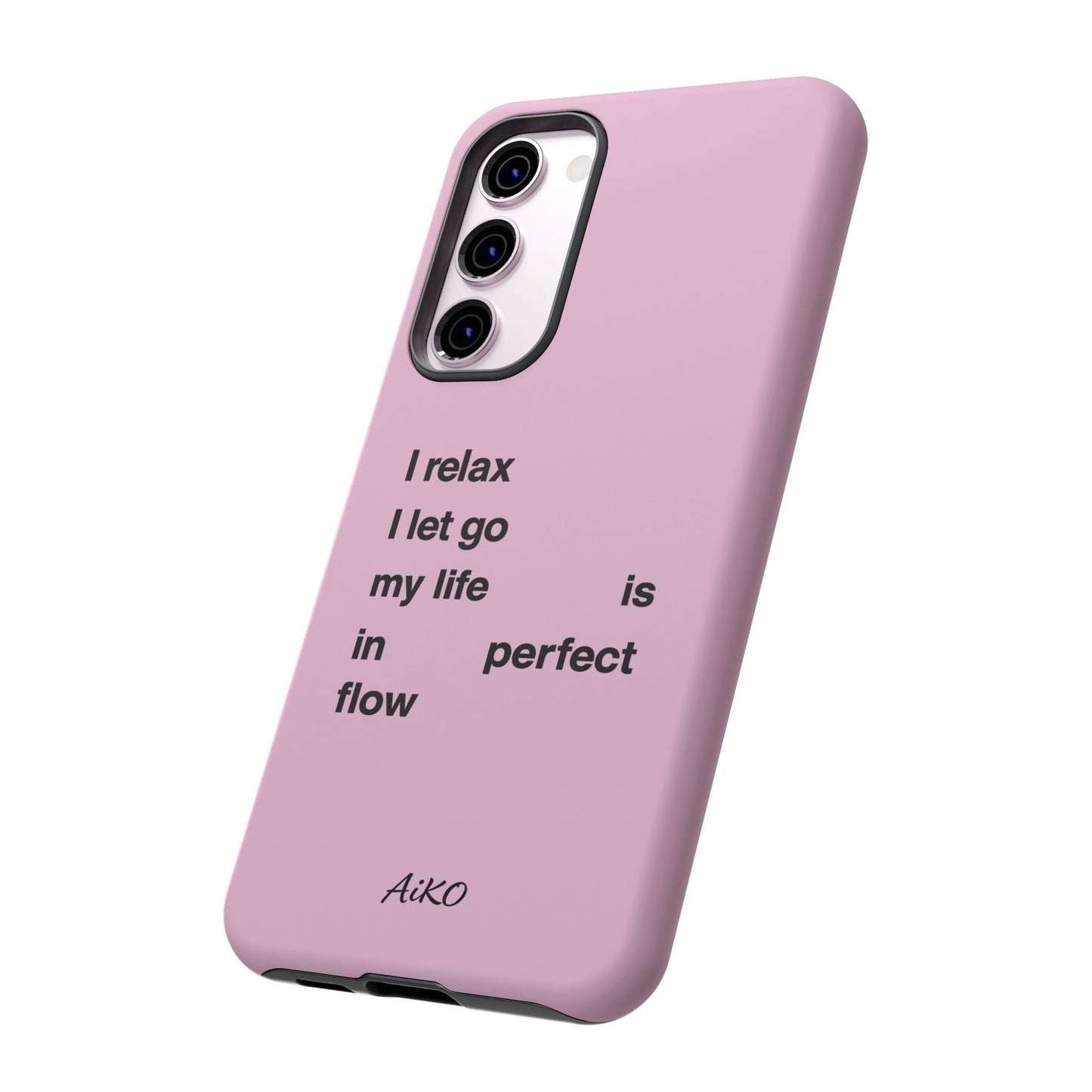 "I relax; I let go; my life is in perfect flow"