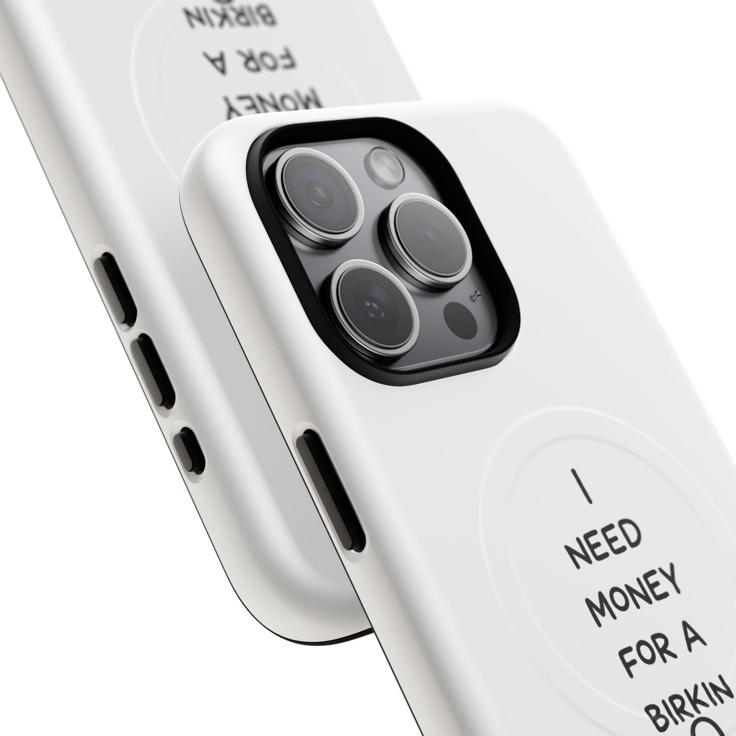I Need Money For A Birkin (Magsafe)