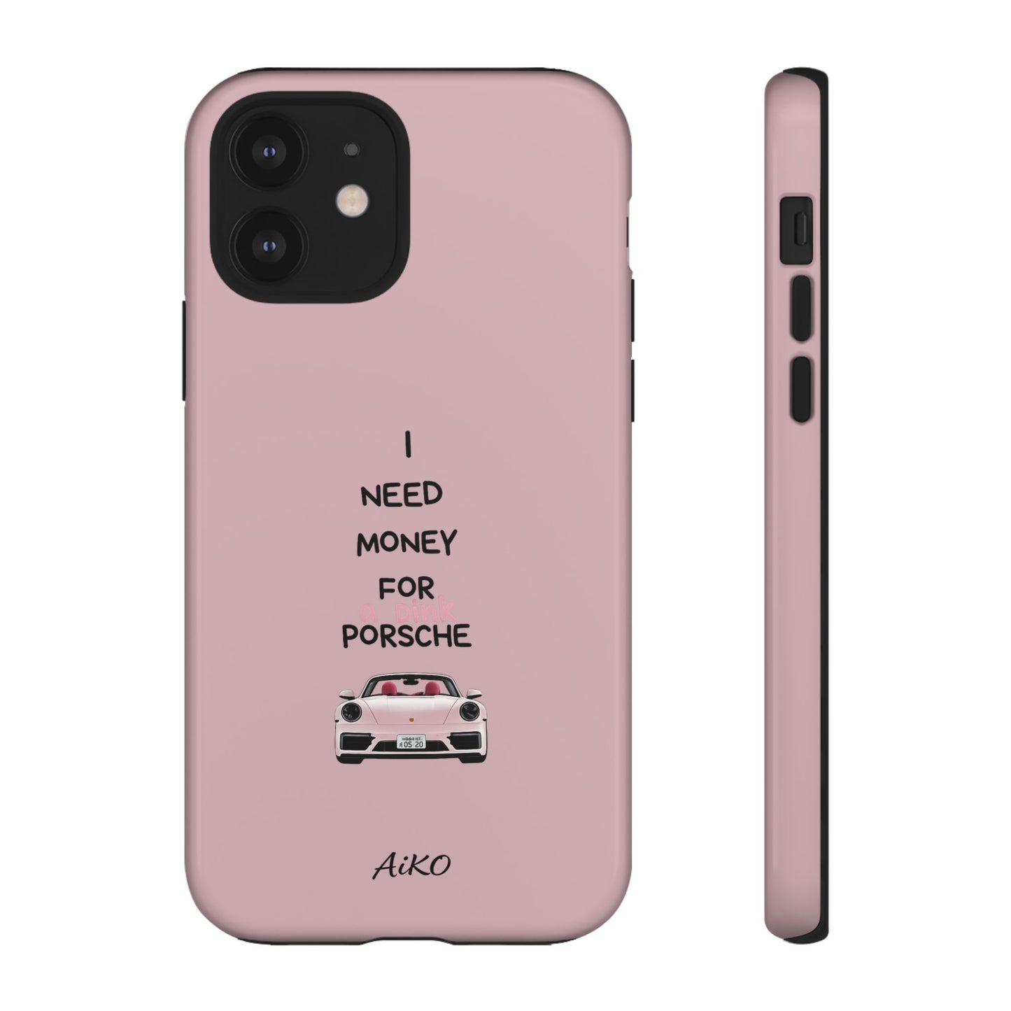 I Need Money For A Pink Porsche (Pink)