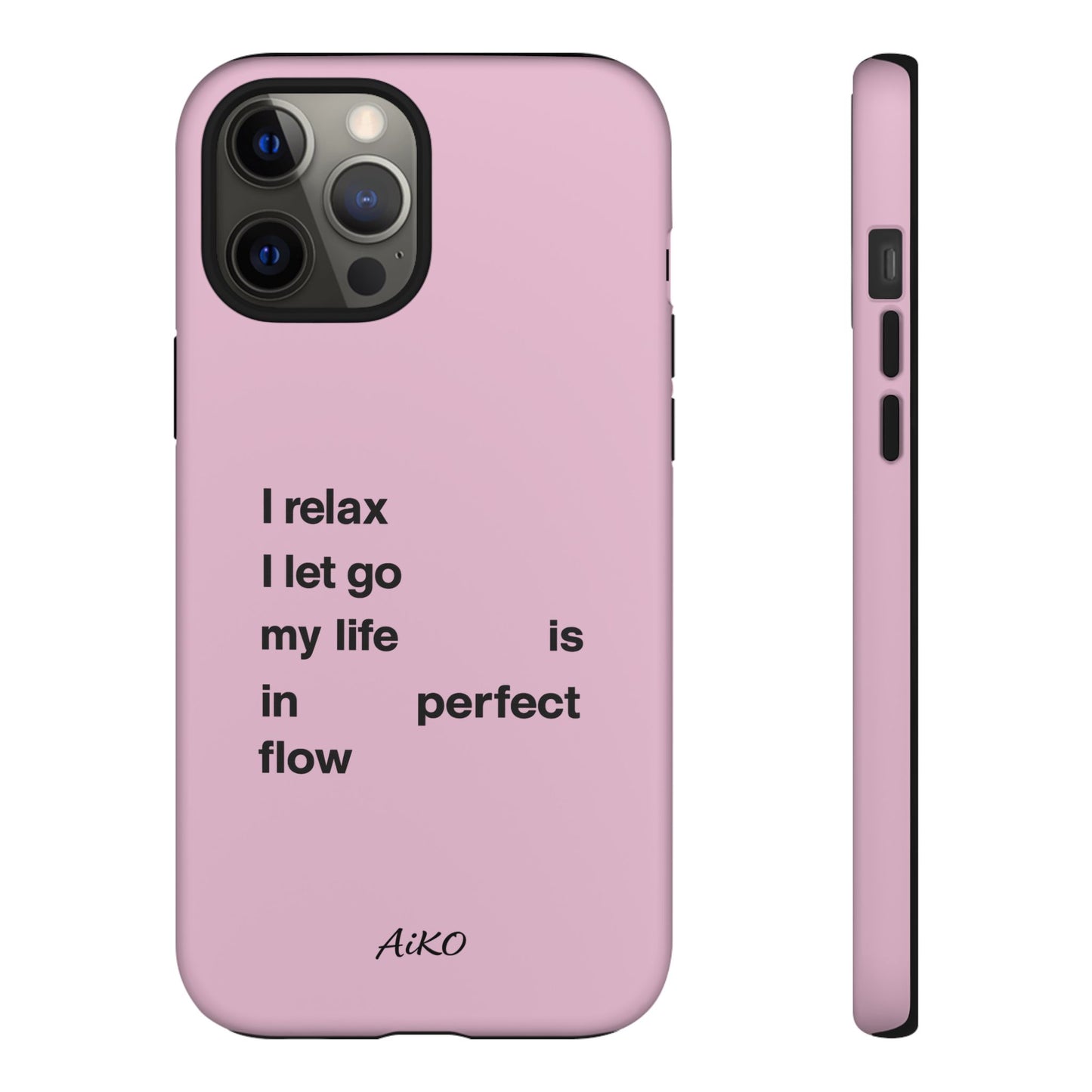 "I relax; I let go; my life is in perfect flow"