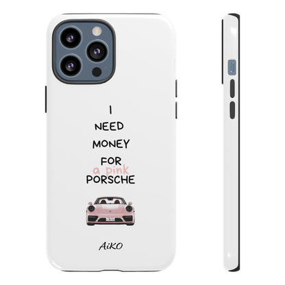 I Need Money For A Pink Porsche (White)