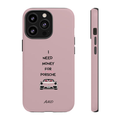 I Need Money For A Pink Porsche (Pink)