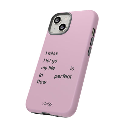 "I relax; I let go; my life is in perfect flow"