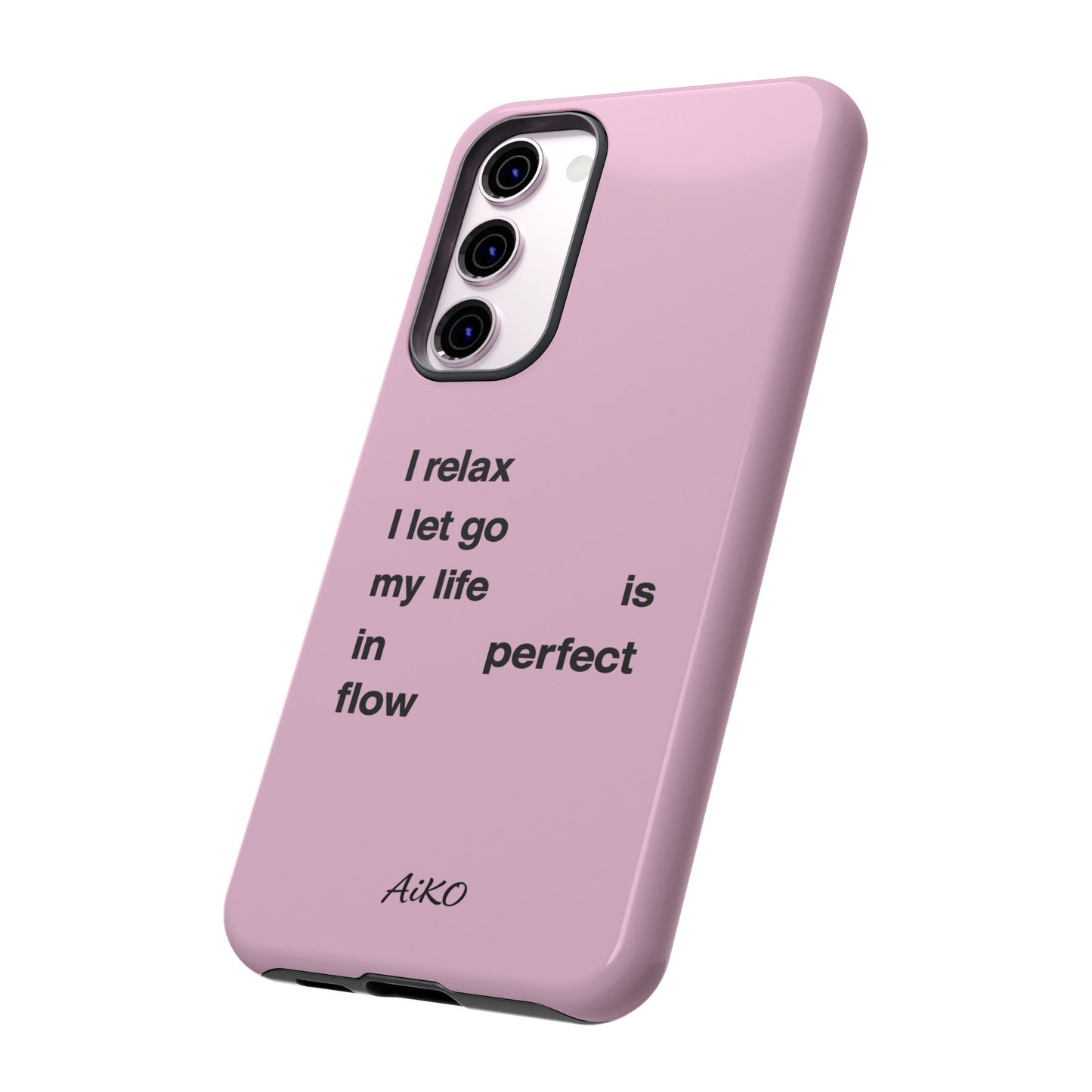 "I relax; I let go; my life is in perfect flow"