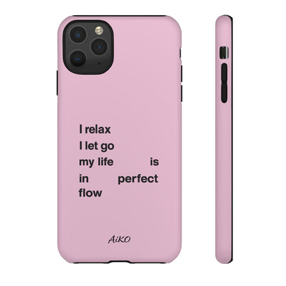 "I relax; I let go; my life is in perfect flow"