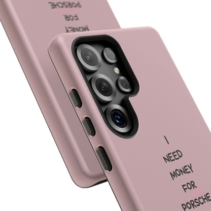 I Need Money For A Pink Porsche (Pink)