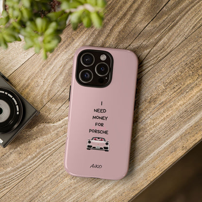 I Need Money For A Pink Porsche (Pink)
