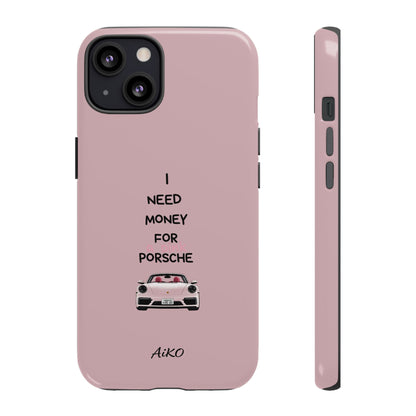 I Need Money For A Pink Porsche (Pink)