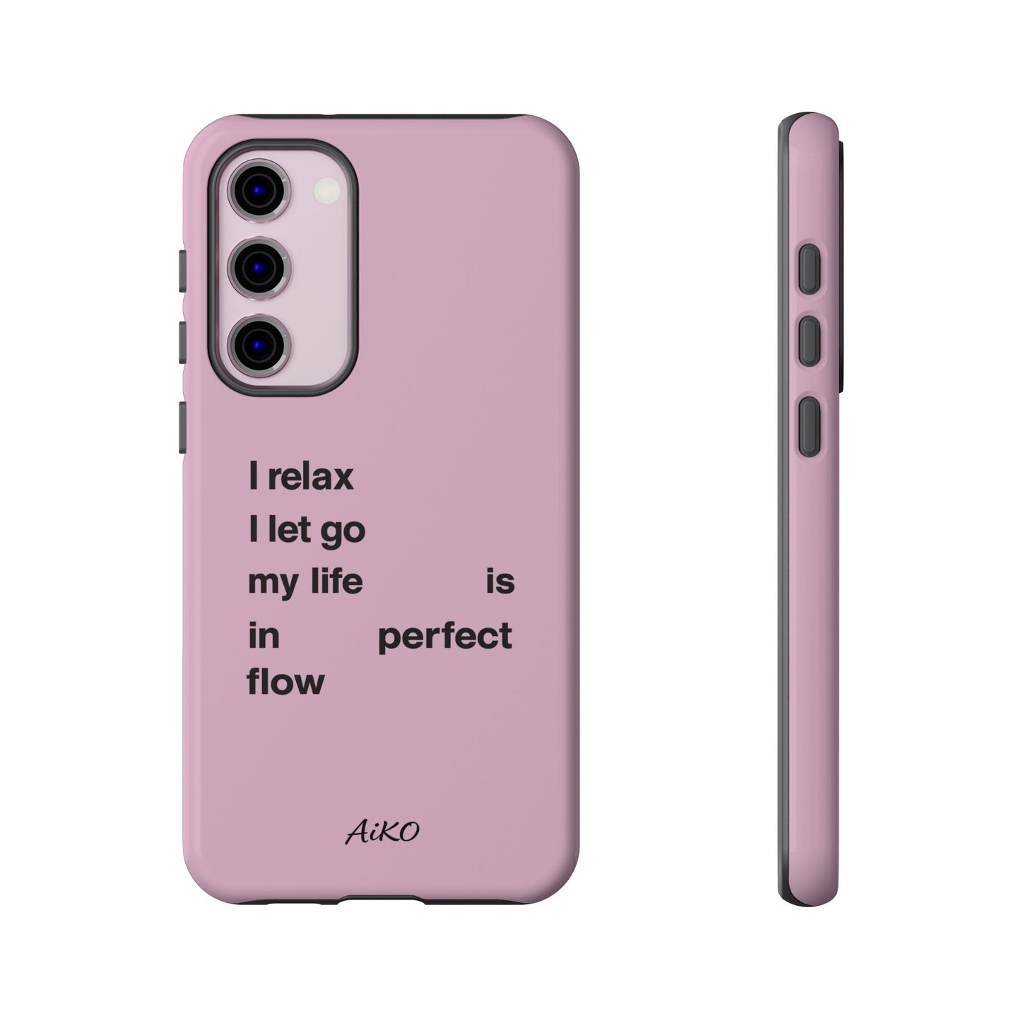 "I relax; I let go; my life is in perfect flow"