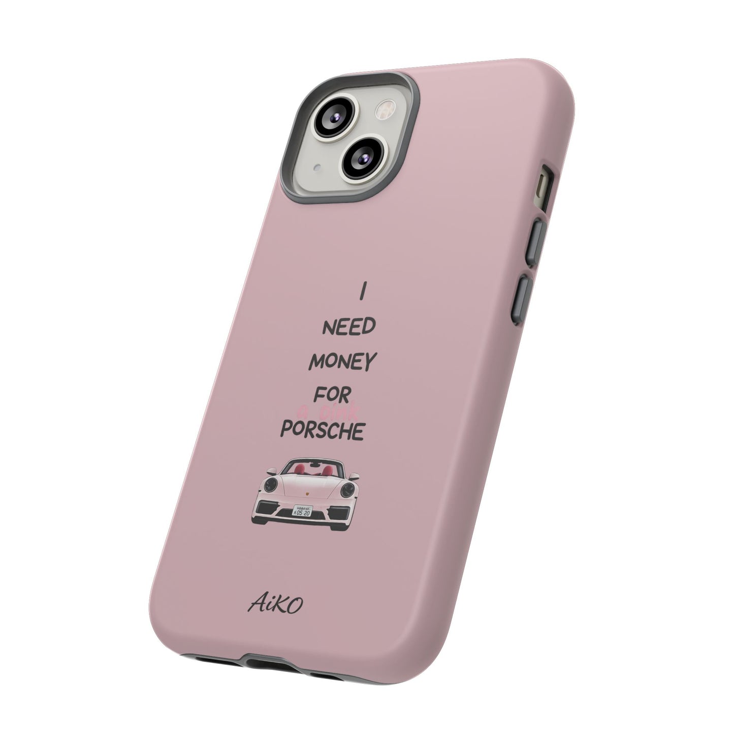I Need Money For A Pink Porsche (Pink)