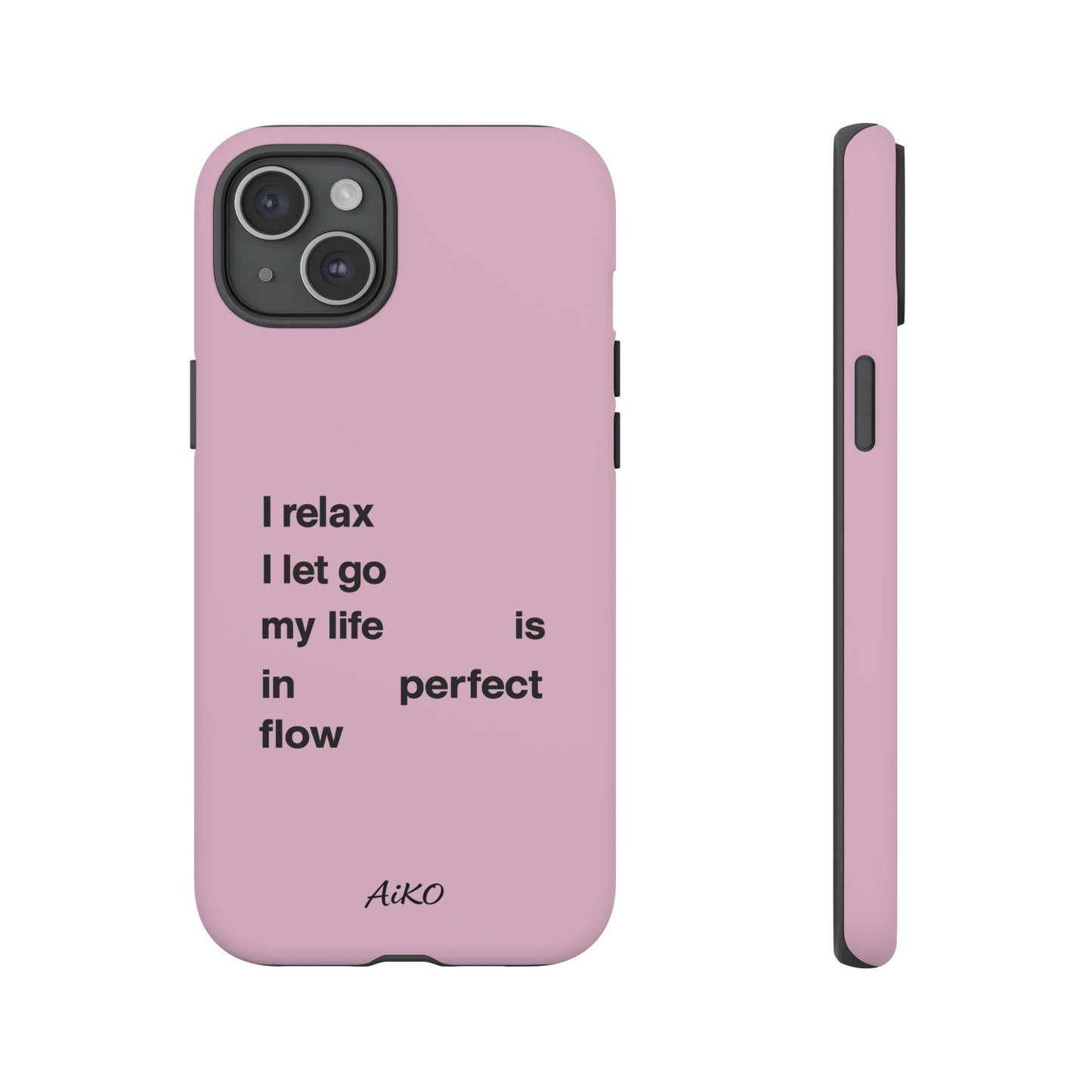 "I relax; I let go; my life is in perfect flow"