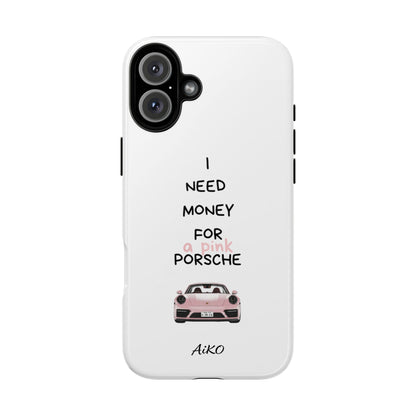 I Need Money For A Pink Porsche (White)