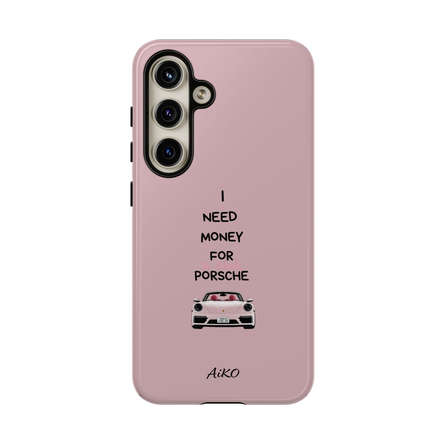 I Need Money For A Pink Porsche (Pink)