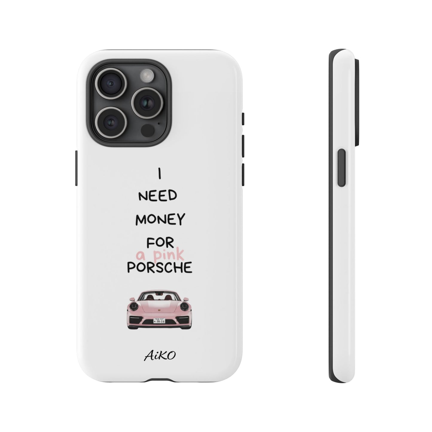 I Need Money For A Pink Porsche (White)