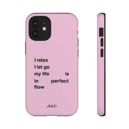 "I relax; I let go; my life is in perfect flow"