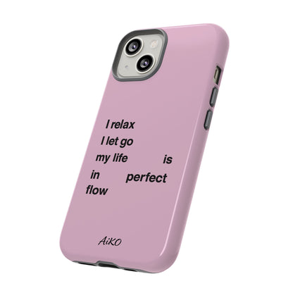 "I relax; I let go; my life is in perfect flow"