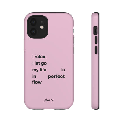 "I relax; I let go; my life is in perfect flow"