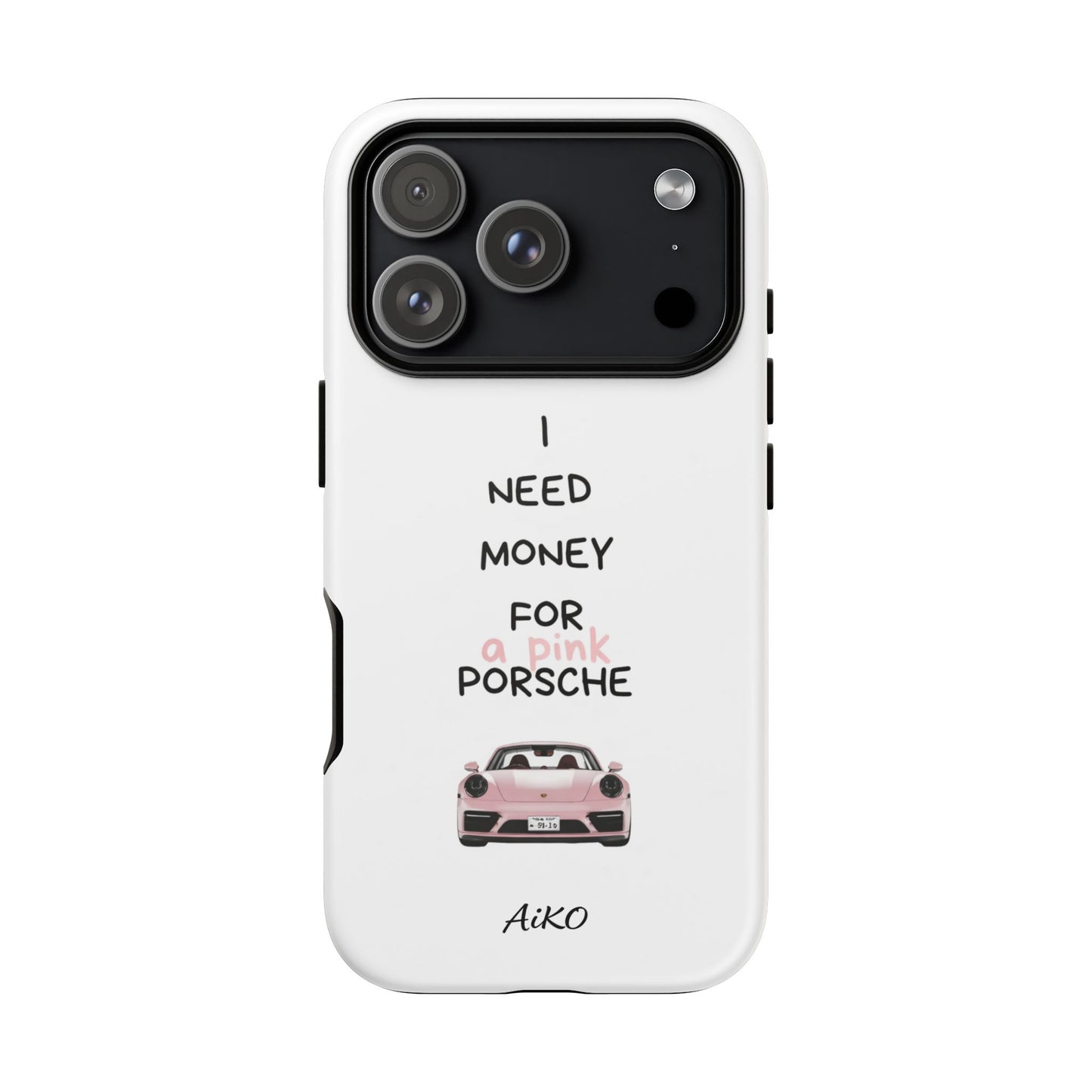 I Need Money For A Pink Porsche (White)