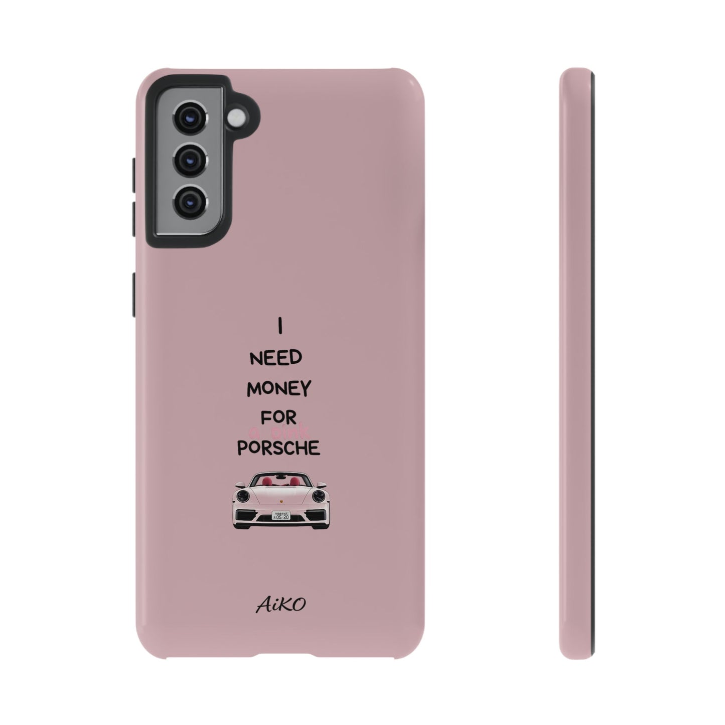 I Need Money For A Pink Porsche (Pink)