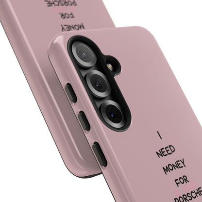 I Need Money For A Pink Porsche (Pink)