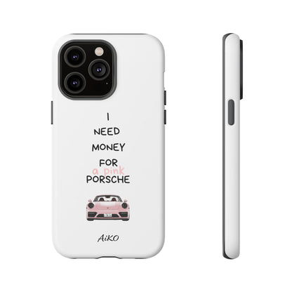 I Need Money For A Pink Porsche (White)