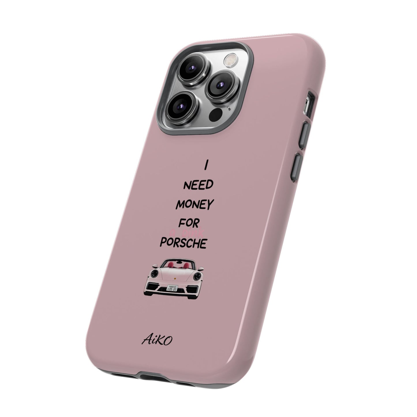 I Need Money For A Pink Porsche (Pink)