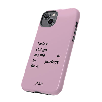 "I relax; I let go; my life is in perfect flow"