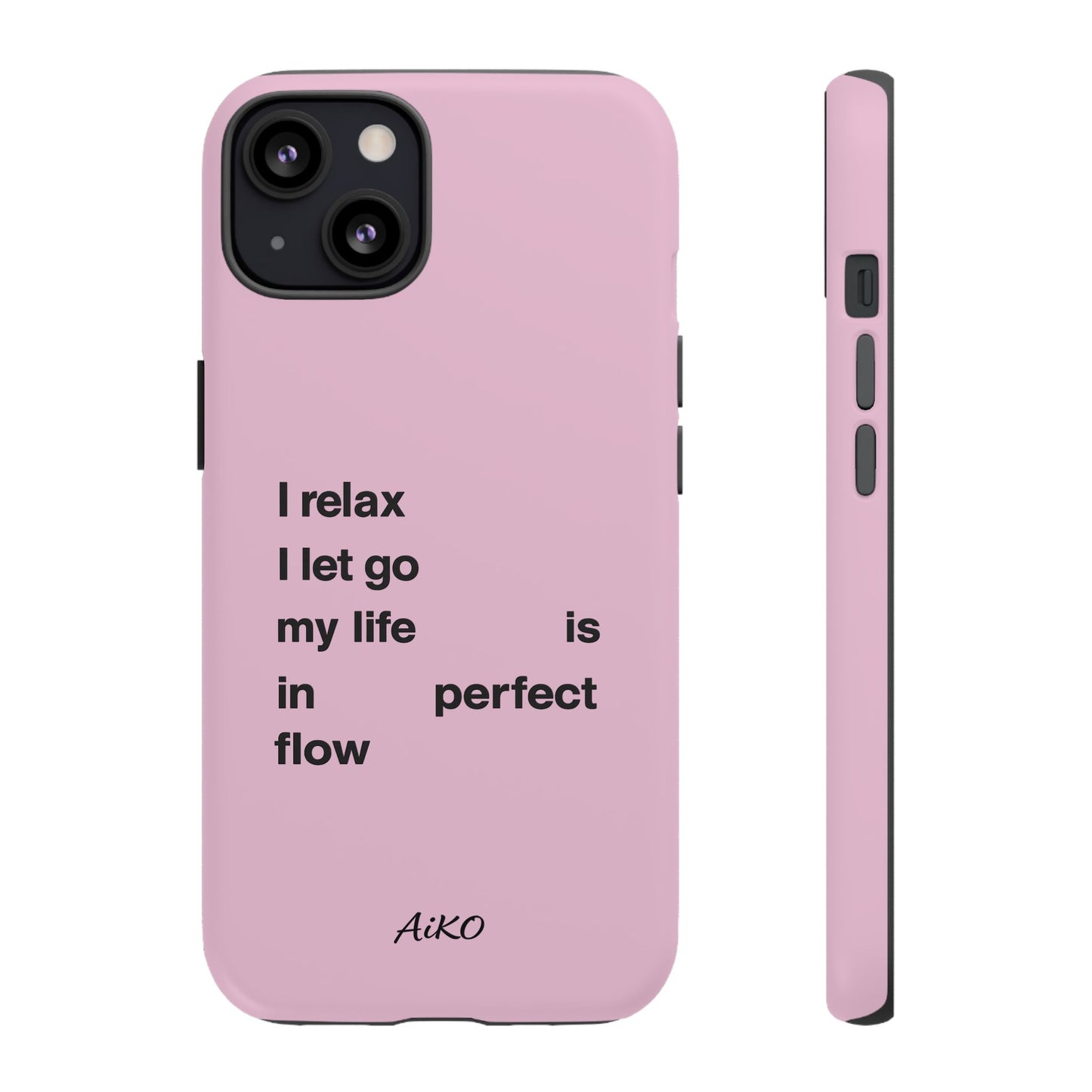 "I relax; I let go; my life is in perfect flow"
