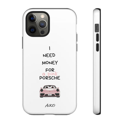 I Need Money For A Pink Porsche (White)