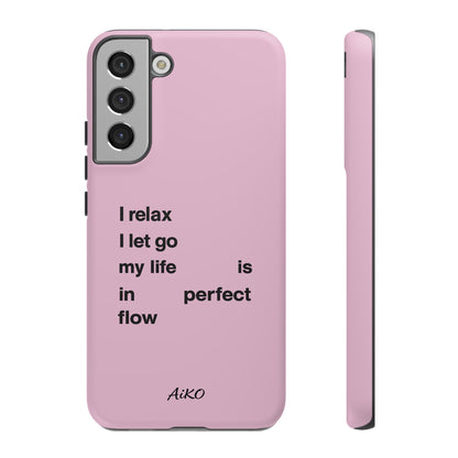 "I relax; I let go; my life is in perfect flow"