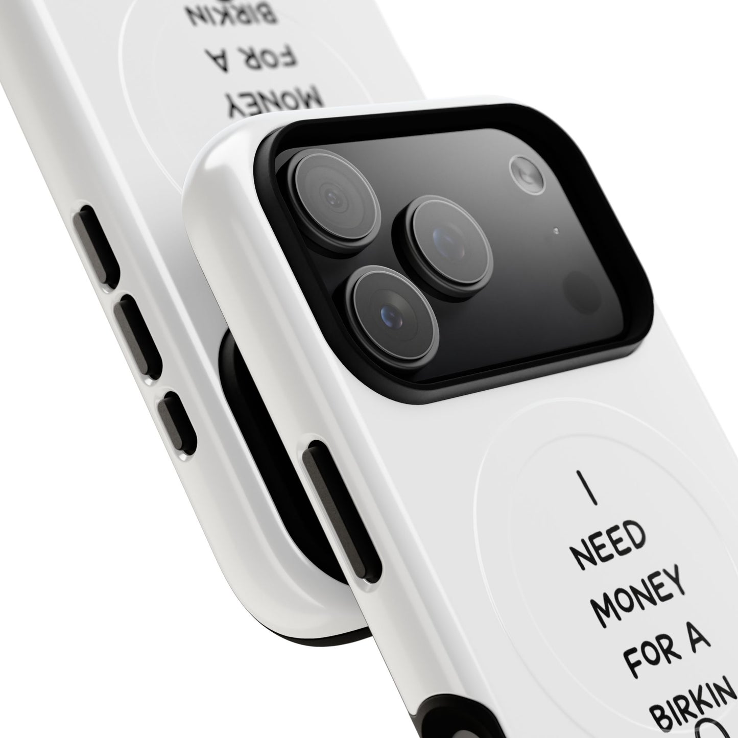 I Need Money For A Birkin (Magsafe)