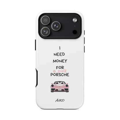 I Need Money For A Pink Porsche (White)
