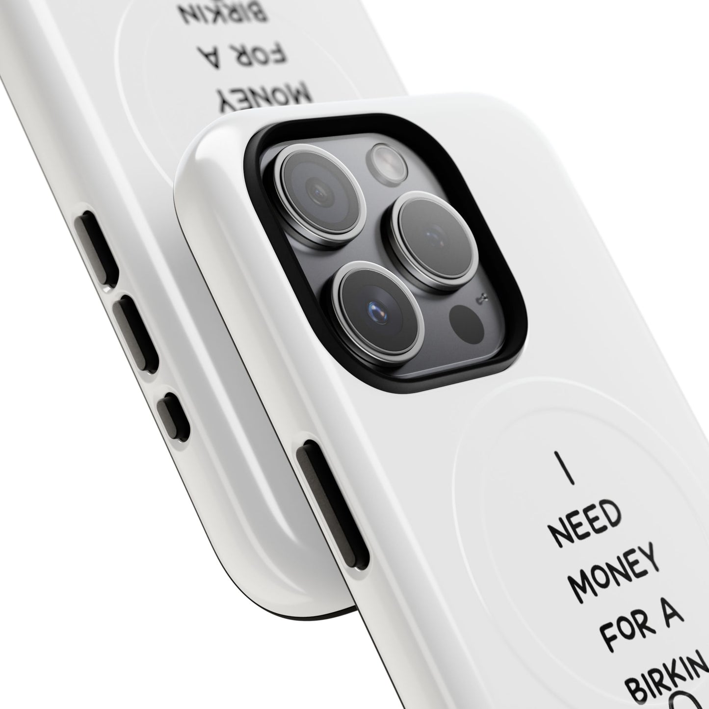 I Need Money For A Birkin (Magsafe)