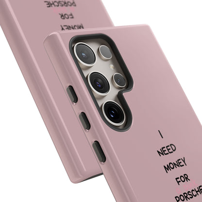 I Need Money For A Pink Porsche (Pink)
