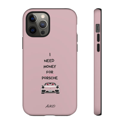 I Need Money For A Pink Porsche (Pink)