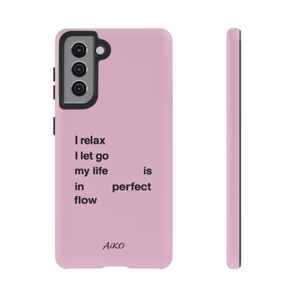 "I relax; I let go; my life is in perfect flow"