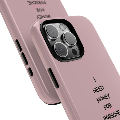 I Need Money For A Pink Porsche (Pink)