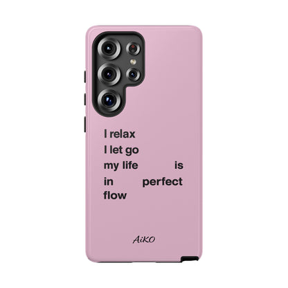 "I relax; I let go; my life is in perfect flow"