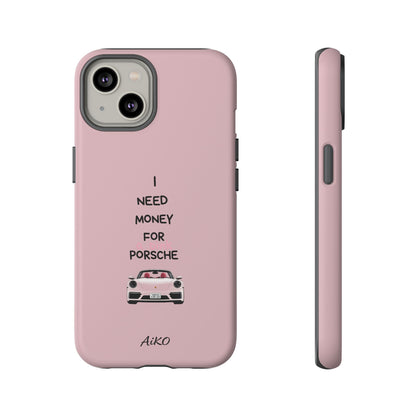I Need Money For A Pink Porsche (Pink)