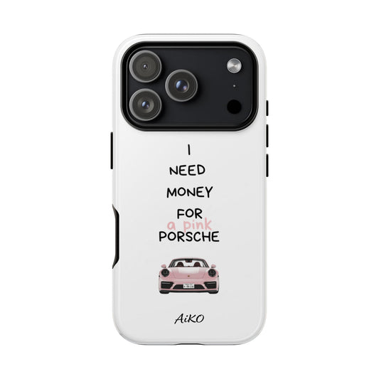 I Need Money For A Pink Porsche (White)