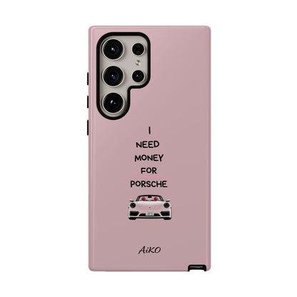 I Need Money For A Pink Porsche (Pink)