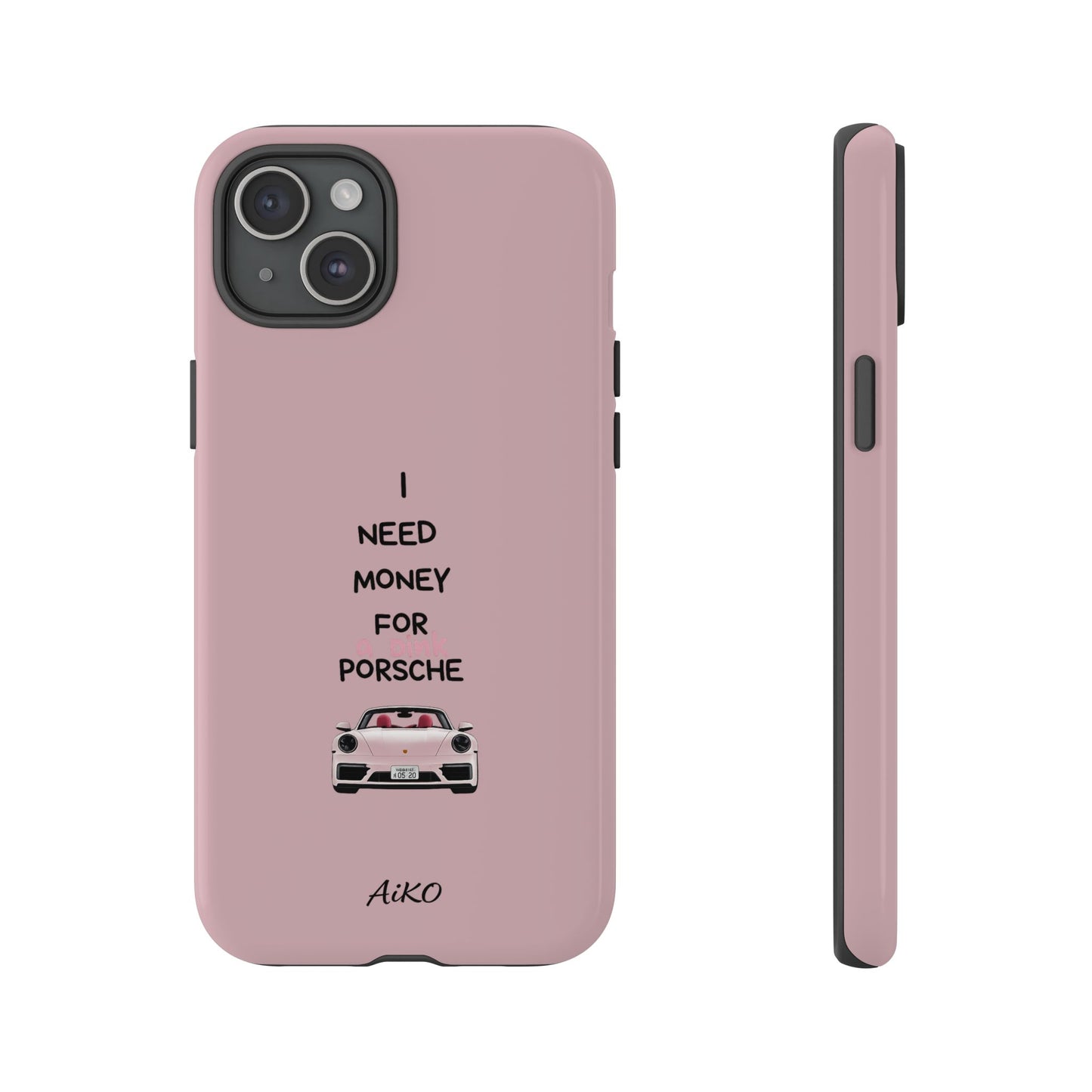 I Need Money For A Pink Porsche (Pink)
