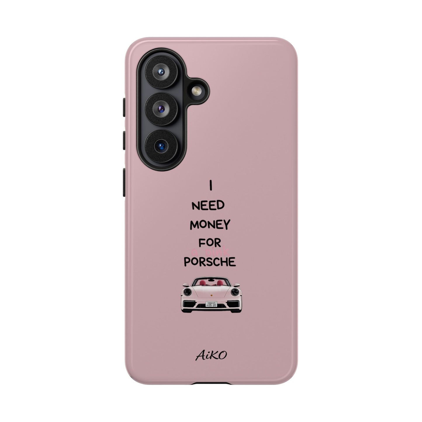 I Need Money For A Pink Porsche (Pink)