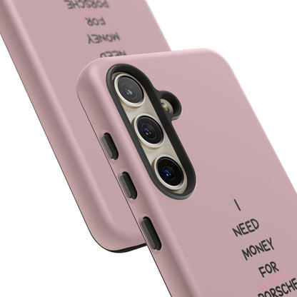 I Need Money For A Pink Porsche (Pink)