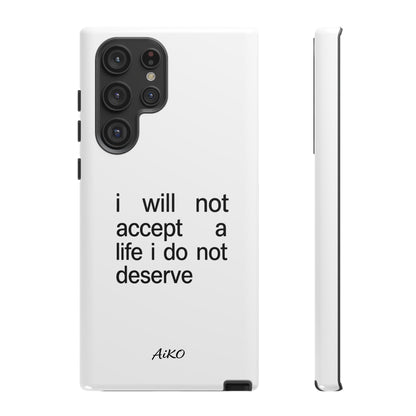 I Will Not Accept A Life I Do Not Deserve