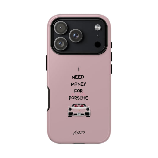 I Need Money For A Pink Porsche (Pink)