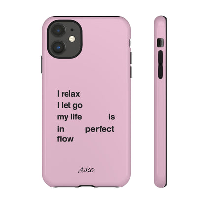 "I relax; I let go; my life is in perfect flow"